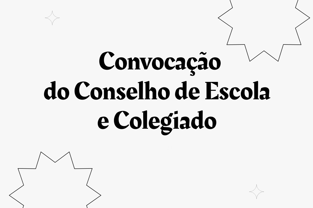 Convocação do Conselho de Escola e Colegiado