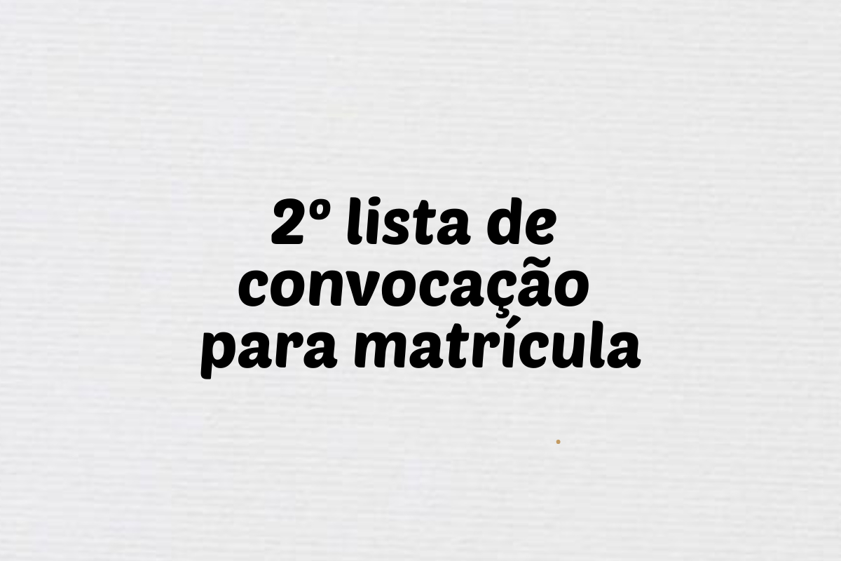 2ª lista de convocação para matrícula