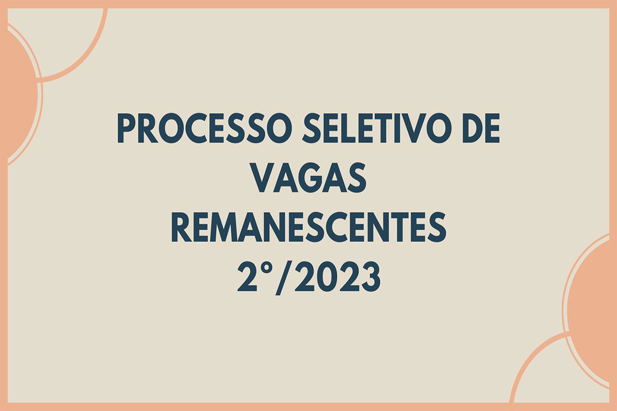 Processo seletivo de vagas remanescentes 2º/2023